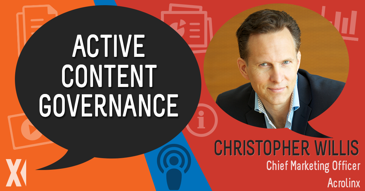 Ingeniux Podcast Active Content Governance with Chris Willis, CMO Acrolinx