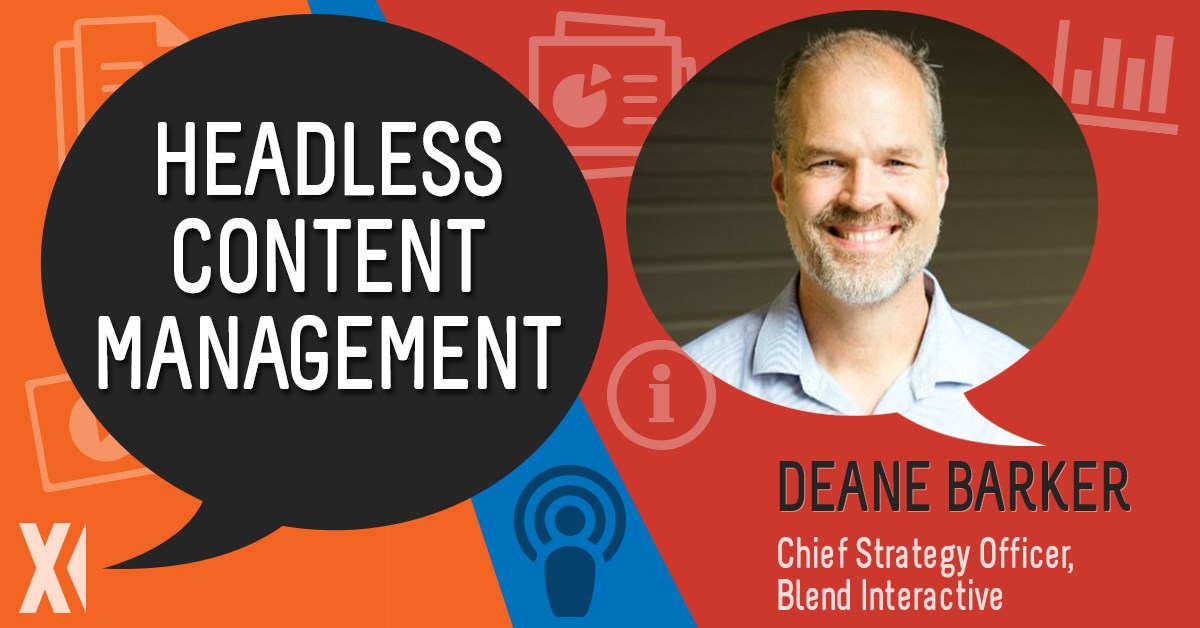Ingeniux Podcast Headless Content Management with Deane Barker 