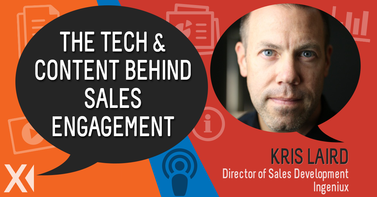 Ingeniux Podcast Kris Laird Discusses Sales Engagement Strategy and Tech 