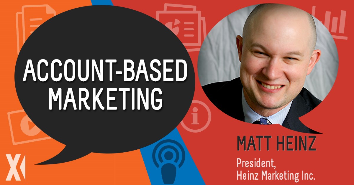 Ingeniux Podcast Account-Based Marketing with Matt Heinz 