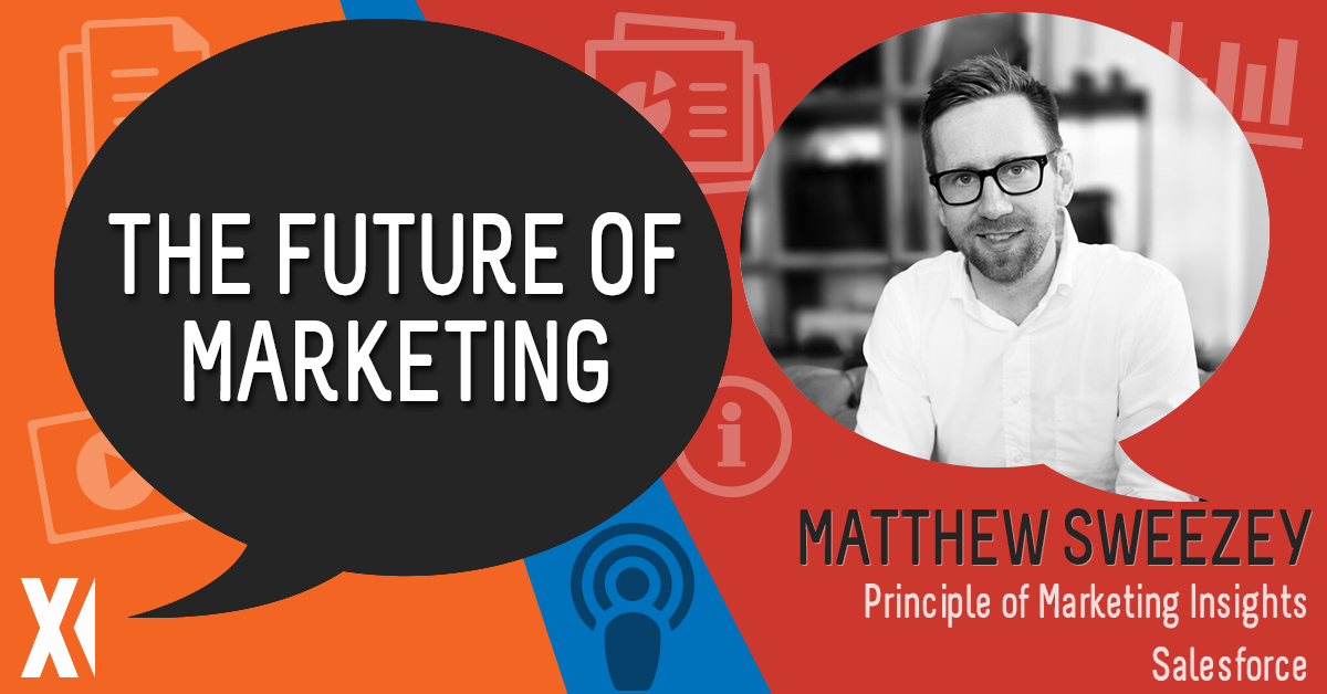 Ingeniux Podcast The Future of Marketing with Mathew Sweezey