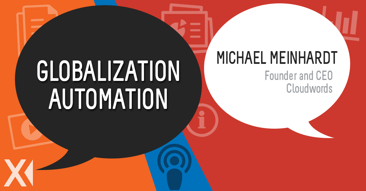 Ingeniux Podcast Understanding Globalization Automation with Cloudwords’ Michael Meinhardt