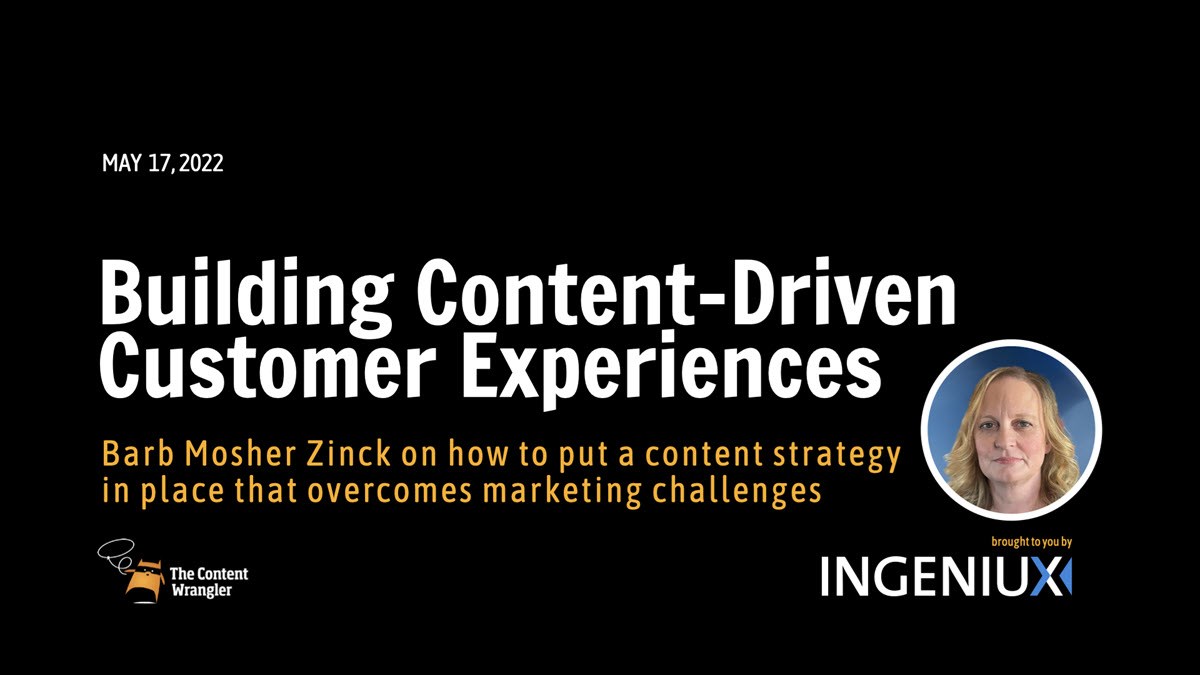 Ingeniux Webinar [Webinar] Building Content-Driven Customer Experiences: How to Put a Content Strategy In Place that Overcomes Marketing Challenges 