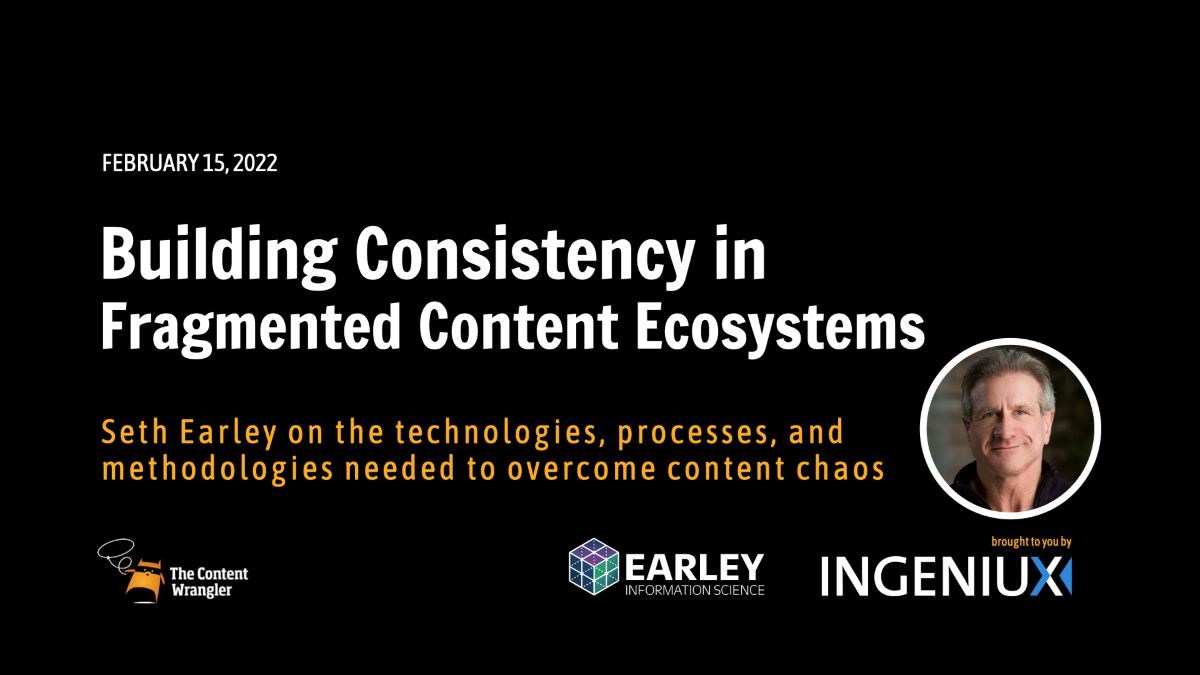 Ingeniux Webinar [Webinar] The Content Dilemma: Strategies for Building Consistency in a Fragmented Content Ecosystem