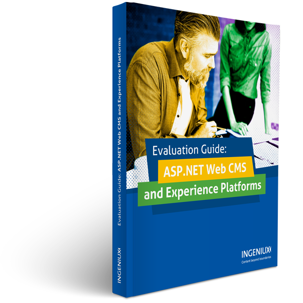 Ingeniux White Papers Evaluation Guide: ASP.NET Web CMS and Experience Platforms 