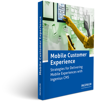 Ingeniux White Papers Mobile Customer Experience 