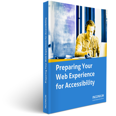 Ingeniux White Papers Preparing Your Web Experience for Accessibility