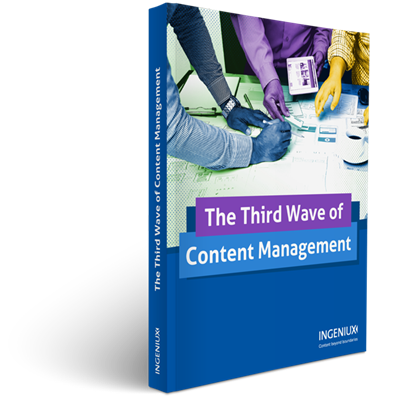 Ingeniux White Papers Third Wave of Web Content Management