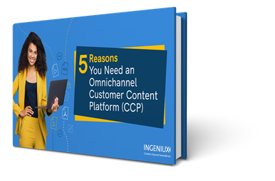 Ingeniux eBook 5 Reasons You Need an Omnichannel CCP